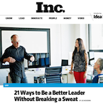 New article on Inc - 21 Ways to Be a Better Leader Without Breaking a Sweat