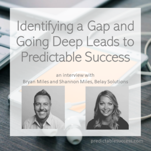 predictable success podcast - bryan miles shannon miles belay solutions